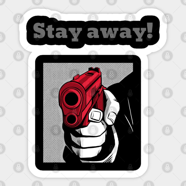 Stay away! Sticker by NickDsigns